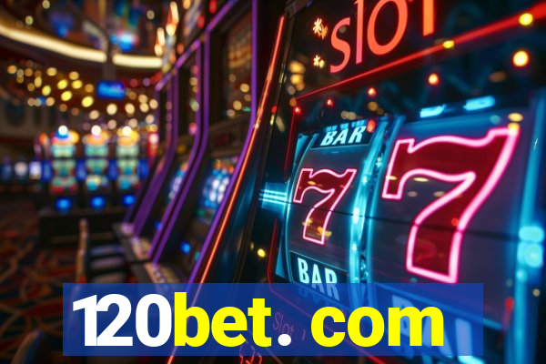 120bet. com